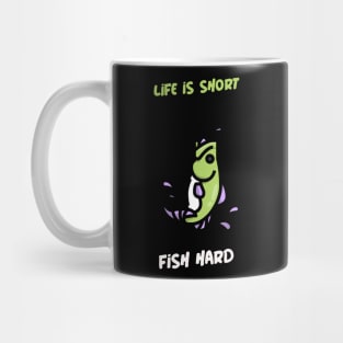 Life is Short, Fish Hard Fishing Mug